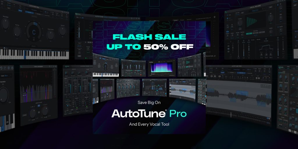 AUTOTUNE FLASH SALE: UP TO 50% OFF VOCAL PLUGINS